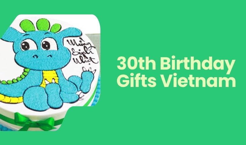 30th Birthday Gifts Vietnam