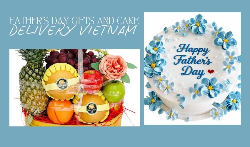 Father's Day Gifts and Cake Delivery Vietnam