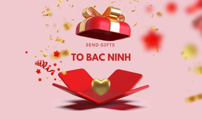 Send Gifts To Bac Ninh