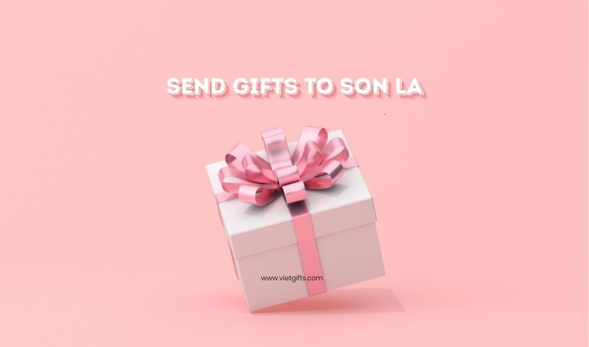 Send Gifts To Son La