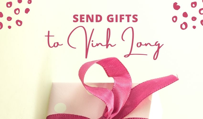 Send Gifts To Vinh Long