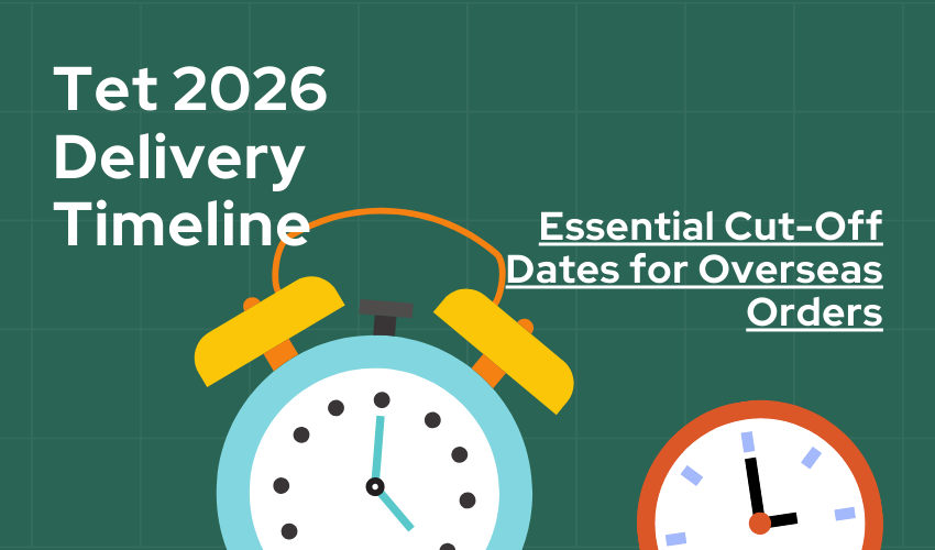 Tet 2026 Delivery Timeline: Essential Cut-Off Dates for Overseas Orders