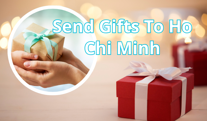 Send Gifts To Ho Chi Minh